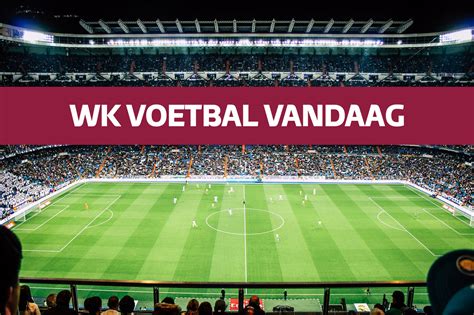 voetbal vandaag live.